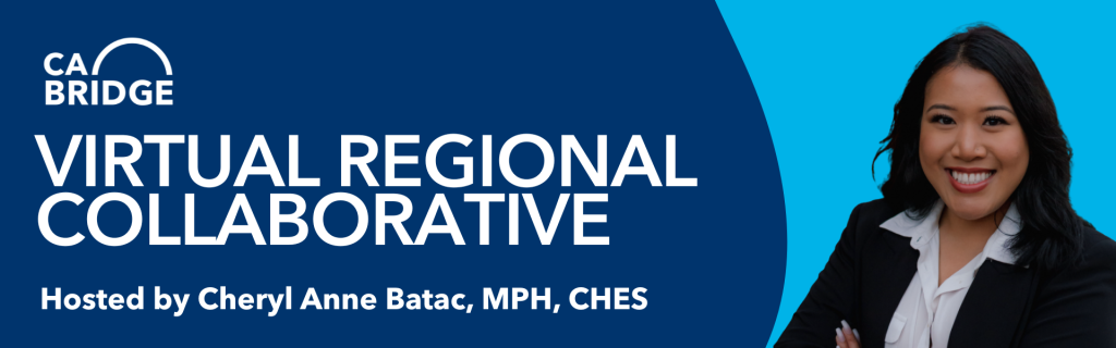 CA Bridge Virtual Regional Collaborative banner. The left side has text on a blue background, and the right side shows a smiling person in a black blazer.